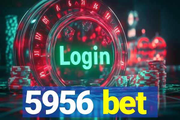 5956 bet